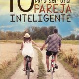 10 PASOS PARA SER UNA PAREJA INTELIGENTE