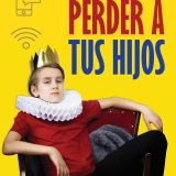 COMO ECHAR A PERDER A TUS HIJOS